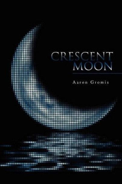 Crescent Moon by Aaron Gromis 9781462869114