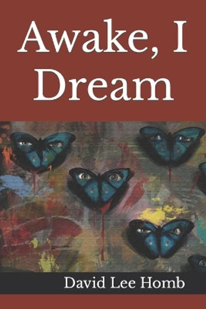 Awake, I Dream by Rodrigo de Oliveira Vilela 9798488817364