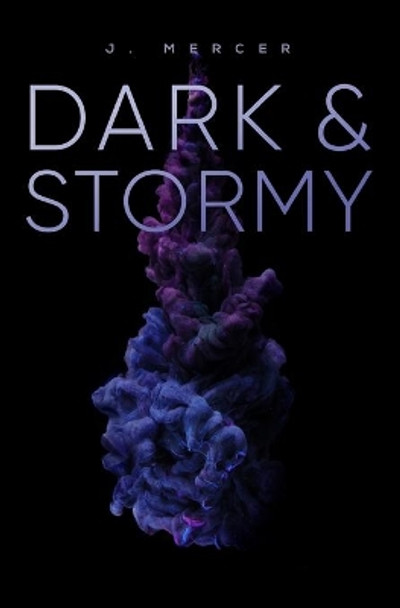 Dark & Stormy by J Mercer 9781732133235