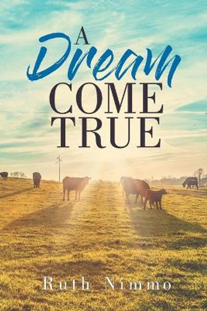 A Dream Come True by Ruth Nimmo 9781640889859