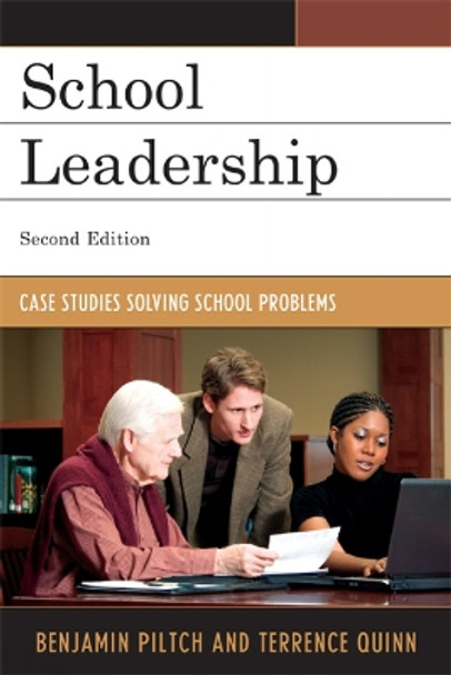 School Leadership: Case Studies Solving School Problems by Benjamin Piltch 9781607099529