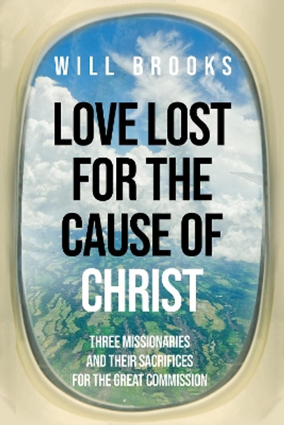 Love Lost for the Cause of Christ by Will Brooks 9781532635618