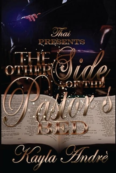 The Other Side Of The Pastor's Bed by Kayla Andre 9781543074888