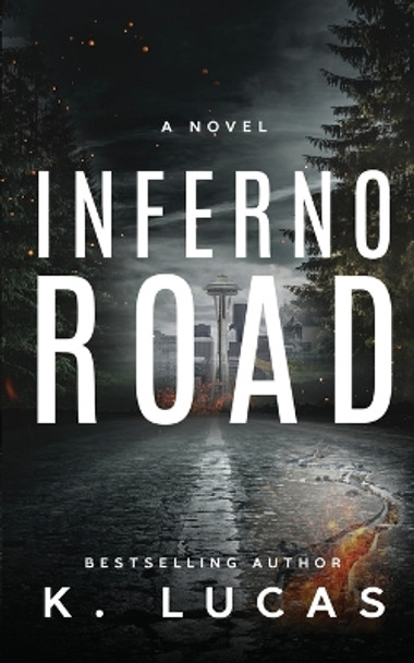 Inferno Road by K Lucas 9781958445143
