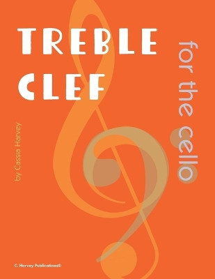 Treble Clef for the Cello by Cassia Harvey 9781635233292