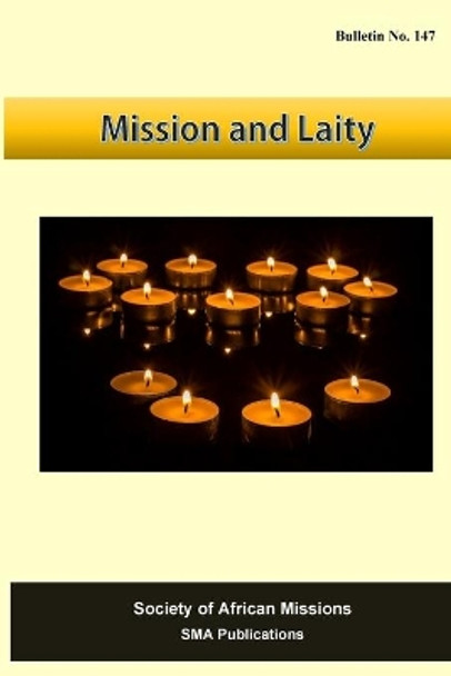 Mission and Laity: SMA Bulletin No 147 by Francis Rozario Sma 9781545208113