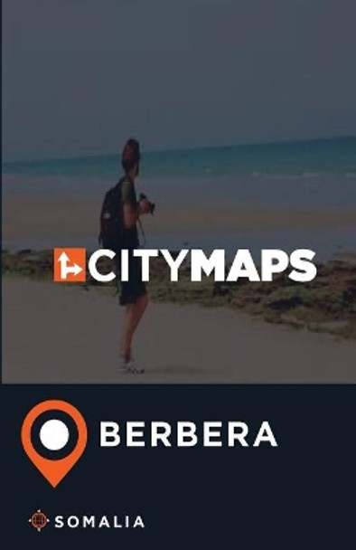 City Maps Berbera Somalia by James McFee 9781545250228