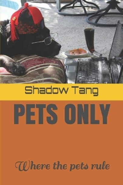 Pets Only: Where the pets rule by Long Tang 9798690398453