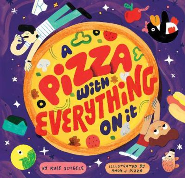 A Pizza with Everything on It by Kyle Scheele