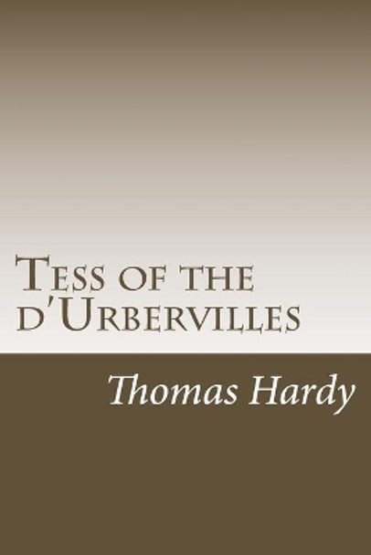 Tess of the d'Urbervilles: Thomas Hardy by Thomas Hardy 9781530221783