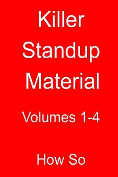 Killer Standup Material: Volumes 1 - 4 by Russell John Smith 9781501036644