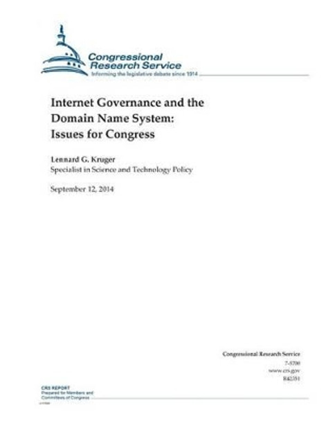 Internet Governance and the Domain Name System: Issues for Congress by Congressional Research Service 9781502505873