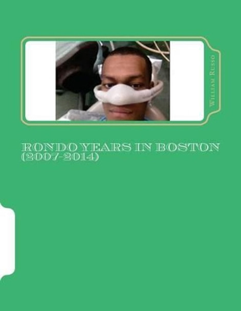 Rondo Years in Boston (2007-2014) by Dr William Russo 9781505644807