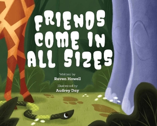 Friends Come in all Sizes by Raven Howell 9781956357295