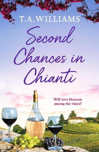 Second Chances in Chianti by T. A. Williams