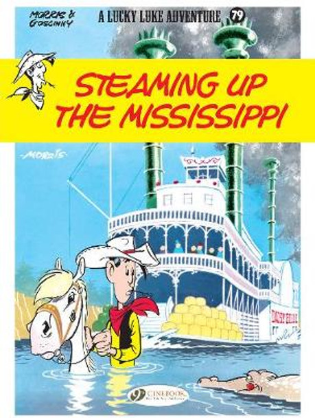 Lucky Luke Vol 79: Steaming Up The Mississippi by Laurent Jul