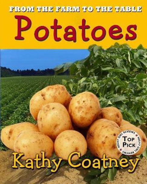 From the Farm to the Table Potatoes by Kathy Coatney 9781947983090