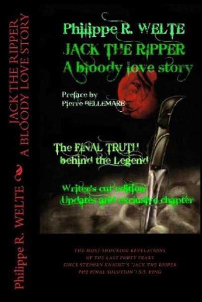 Jack the Ripper - A Bloody Love Story: Writer's Cut Edition. Updates and Exclusive Chapter by Philippe R Welte 9781544670874