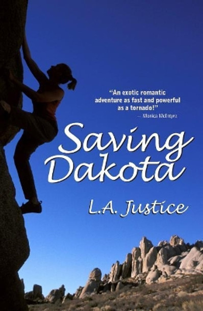 Saving Dakota by L A Justice 9781523473892