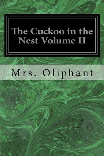 The Cuckoo in the Nest Volume II by Margaret Wilson Oliphant 9781975601577