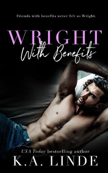 Wright With Benefits by K A Linde 9781948427463