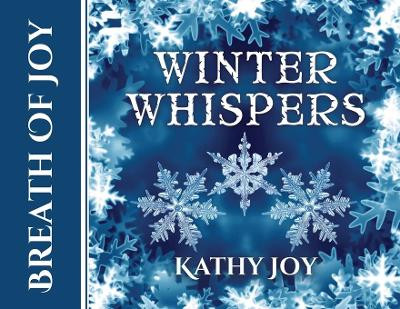 Breath of Joy: Winter Whispers by Kathy Joy 9781951084110