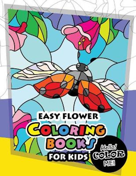 Easy Flower Coloring Book for Kids by Doodle Coloring Books 9781544742854