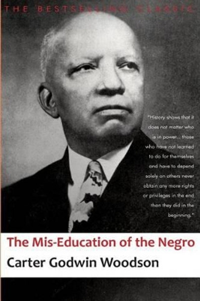 The Miseducation of the Negro by Carter Godwin Woodson 9781497521247