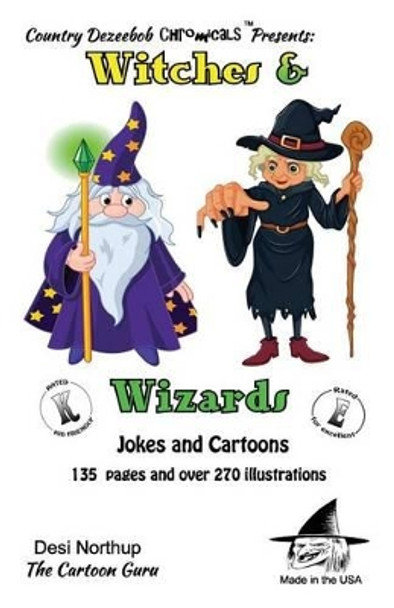 Witches and Wizards -- Jokes and Cartoons: in Black + White by Desi Northup 9781500453022