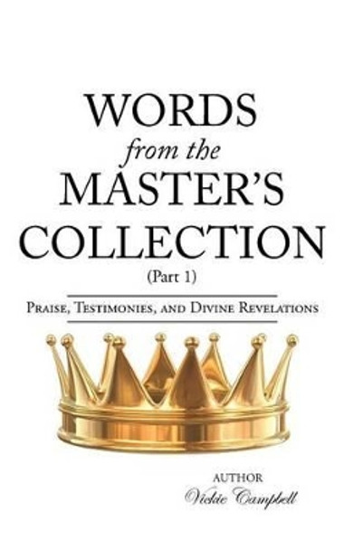 Words from the Master's Collection: Part 1 by Vickie Campbell 9781491717042