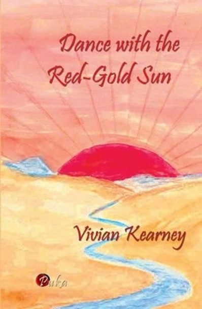 Dance with the Red-Gold Sun by Vivian Kearney 9781492156574