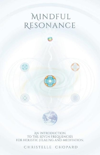 Mindful Resonance by Christelle Chopard 9781539464877