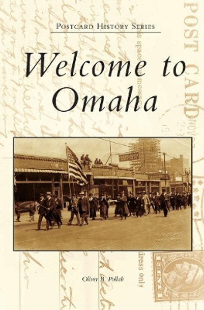 Welcome to Omaha by Oliver B Pollak 9781540228871