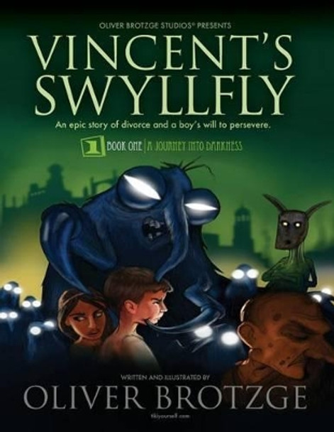 Vincent's Swyllfly: A Journey Into Darkness by Oliver Brotzge 9781499679199