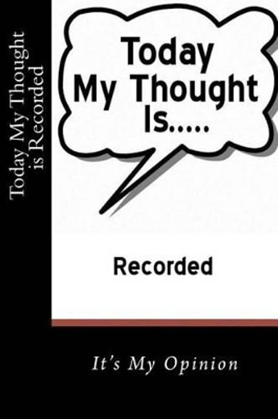 My Thought for Today: It's My Opinion by M Johnson, G 9781502760982