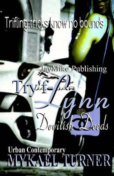 Try'f-LYNN: Devilish Deeds by Mykael L Turner 9781522830399