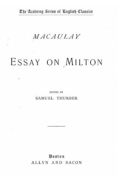 Essay on Milton by Macaulay 9781532930928