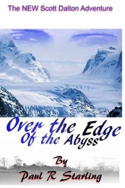 Over the Edge of the Abyss by Paul R Starling 9781533554833