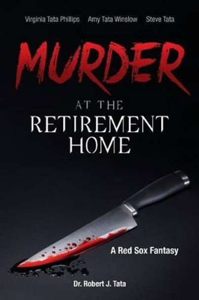 Murder at the Retirement Home: A Red Sox Fantasy by Virginia Tata Phillips 9781534916173