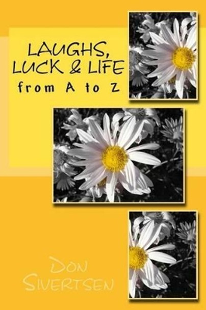 Laughs, Luck & Life from A to Z: from A to Z by Ariele M Huff 9781535371742