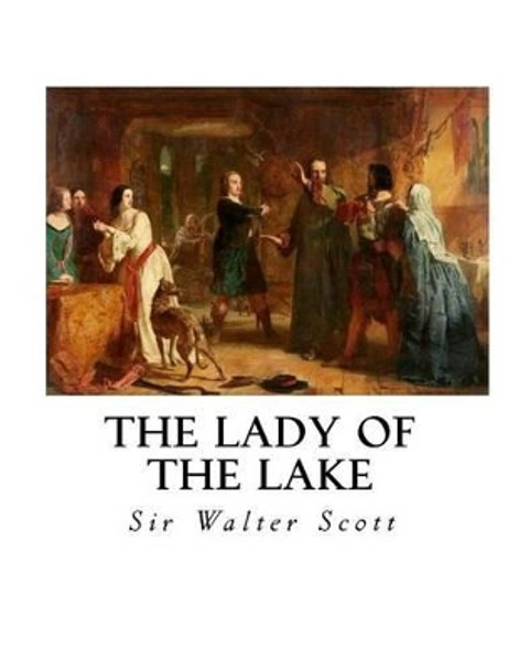 The Lady of the Lake by Sir Walter Scott 9781533671011