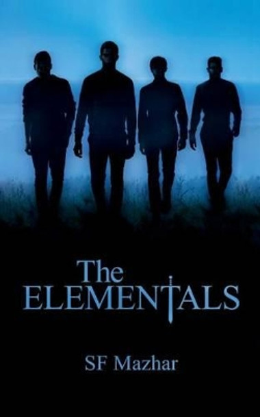 The Elementals by S F Mazhar 9781517537470