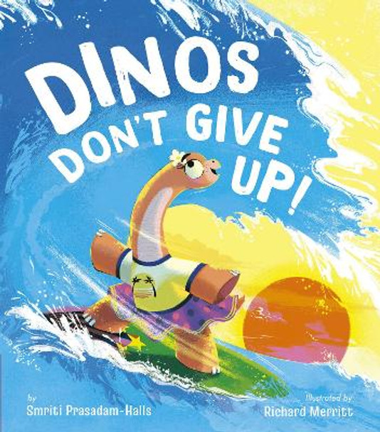 Dinos Don't Give Up! by Smriti Halls 9781680102888