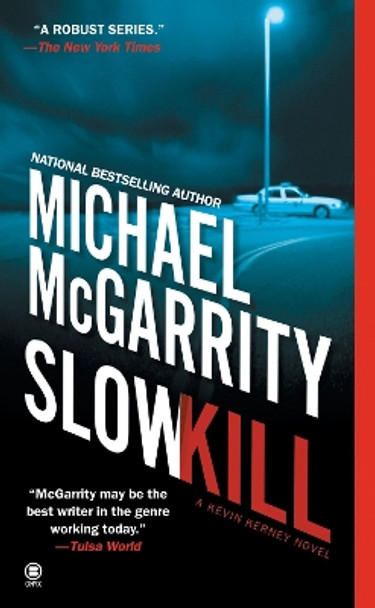 Slow Kill by Michael McGarrity 9780451411938