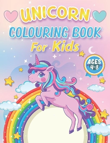 Unicorn Colouring Books for Kids 4-8 Ages: 100+ Pages of Cool Unicorn Coloring Pages to Develop Creativity and Imagination - A Lovely Unicorn Activity Book for Boys and Girls - Funny gifts for children by Yd Coloring Unicorn Book Art 9798587299061