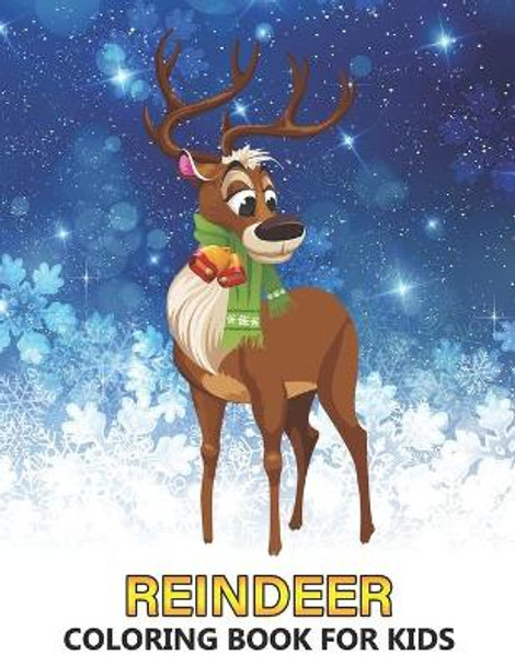 Reindeer Coloring Book for Kids: Winter and Christmas Designs for Relaxation - Stress Relief Colouring Book for Children and Adults by Katrin Stark 9798560387792