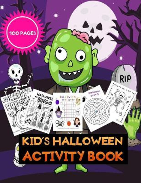 Kid's Halloween activity book: 100+ Coloring Pages, Puzzle, Word Search, Maze, Matching, Dot-To-Dot, Color by Number, Matching and So Many More Inside! by Jane Kid Press 9798685364326