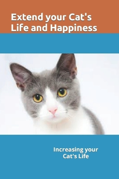 Increasing Your Cat's life and Longevity: Extend your cat's life and longevity, give your cat better health with this information. Exciting discovery retards aging, and rejuvenates. by Barry Bryant 9798611426579