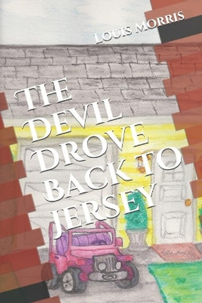 The Devil Drove Back to Jersey by Louis Morris 9798642677360