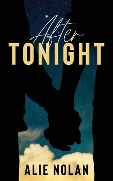 After Tonight by Ann Attwood 9798630667984